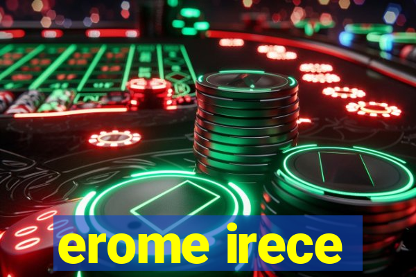 erome irece